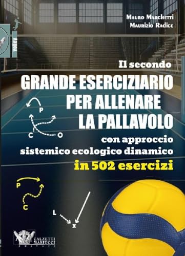 Il secondo grande eserciziario per allenare la pallavolo con approccio sistemico ecologico dinamico in 502 esercizi von Calzetti Mariucci