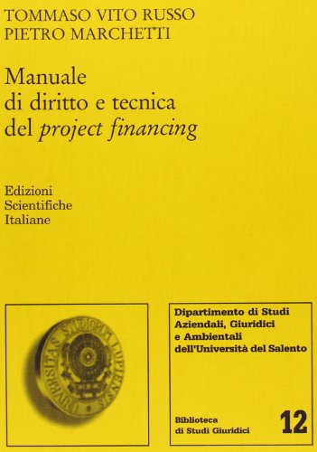 Manuale di diritto e tecnica del project financing (Biblioteca di studi giuridici) von Edizioni Scientifiche Italiane
