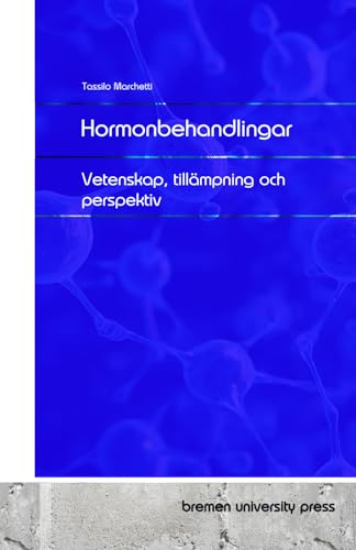 Hormonbehandlingar: Vetenskap, tillämpning och perspektiv von bremen university press