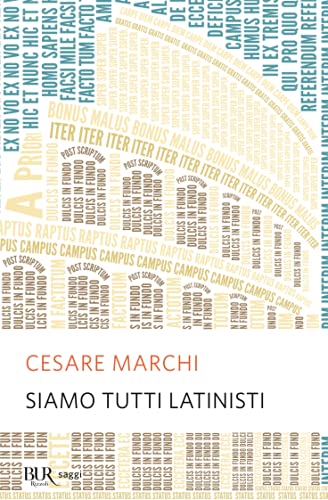 Siamo tutti latinisti (BUR Supersaggi, Band 60)
