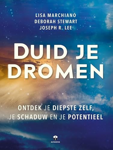 Duid je dromen: Ontdek je diepste zelf, je schaduw en je potentieel von Altamira