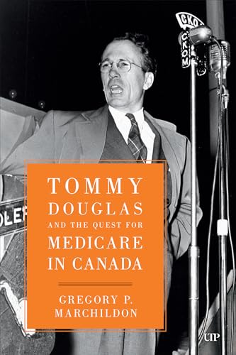 Tommy Douglas and the Quest for Medicare in Canada von University of Toronto Press