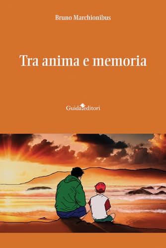 Tra anima e memoria (Pagine d'autore) von Guida