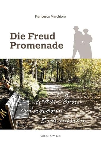 Die Freud Promenade: Wandern, erinnern, träumen