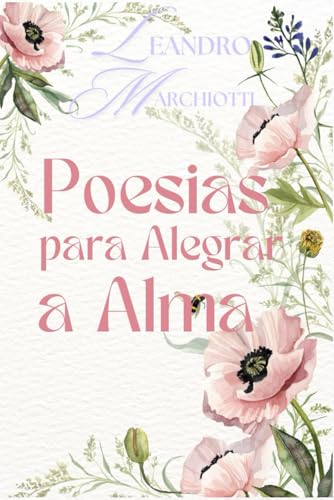 Poesias Para Alegrar a Alma: * von Independently published
