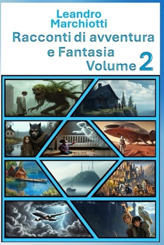 Racconti di Avventura e fantasia Volume 2: Racconti di Avventura e fantasia Volume 2 von Independently published