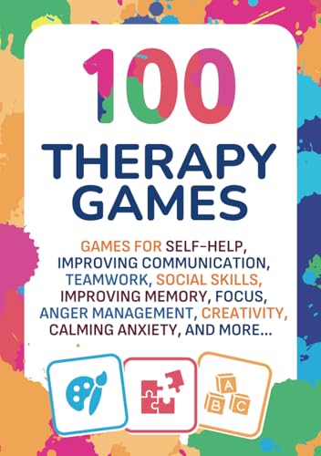 100 Therapy Games: Games for self-help, improving communication, teamwork, social skills, improving memory, focus, anger management, creativity, calming anxiety and more... 100 Therapy Games: Games for self-help, improving communication, teamwork, social skills, improving memory, focus, anger management, creativity, calming anxiety and more... von Primedia eLaunch LLC