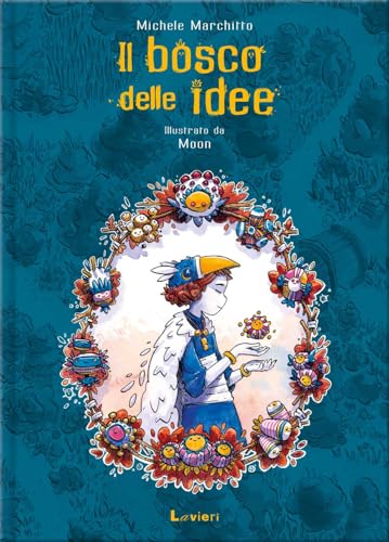 Il bosco delle idee. Ediz. illustrata von Lavieri
