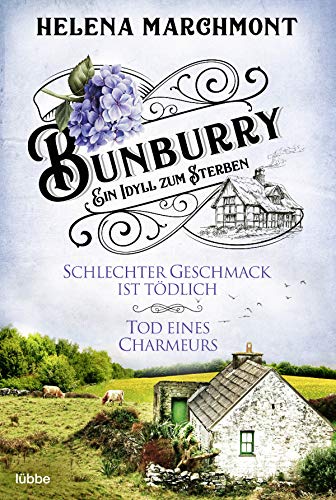 Bunburry - Ein Idyll zum Sterben: Schlechter Geschmack ist tödlich & Tod eines Charmeurs (Alfie McAlister ermittelt, Band 2) von Lübbe