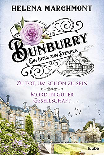 Bunburry - Ein Idyll zum Sterben: Zu tot, um schön zu sein & Mord in guter Gesellschaft (Alfie McAlister ermittelt, Band 3)