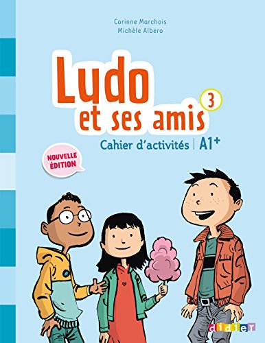 Ludo et ses amis 3 Nouvelle Cahier d'actitites
