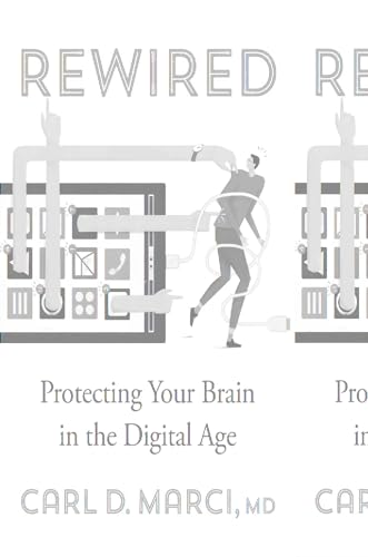 Rewired - Protecting Your Brain in the Digital Age von Harvard University Press