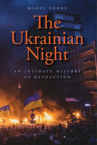 The Ukrainian Night: An Intimate History of Revolution von Yale University Press