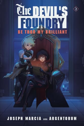 Be Thou My Brilliant: An Isekai LitRPG (The Devil's Foundry, Band 2)