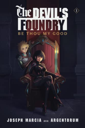Be Thou My Good: An Isekai LitRPG (The Devil's Foundry, Band 1) von Podium Publishing