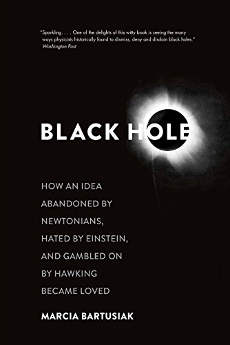 Black Hole: How an Idea Abandoned by Newtonians, Hated by Einstein, and Gambled on by Hawking Became Loved von Yale University Press