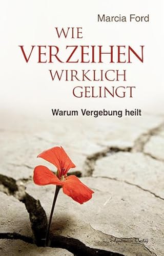 Wie Verzeihen wirklich gelingt: Warum Vergebung heilt