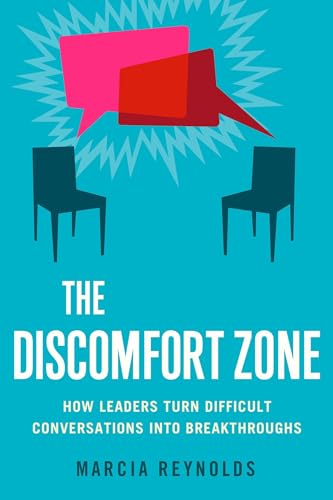 The Discomfort Zone: How Leaders Turn Difficult Conversations into Breakthroughs von Berrett-Koehler