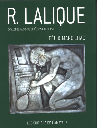 René Lalique : catalogue raisonné de l'oeuvre de verre: CATALOGUE RAISONNE DE L'OEURE DE VERRE