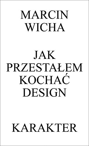 Jak przestalem kochac design von Karakter