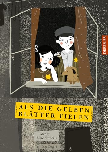 Als die gelben Blätter fielen: Ein besonderes Bilderbuch für Kinder ab 8 Jahren mit einer Geschichte über den Holocaust sowie über Freundschaft, Hoffnung und das Überleben von Dressler