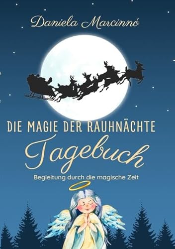 Die Magie der Rauhnächte: Tagebuch - Begleitung durch die magische Zeit