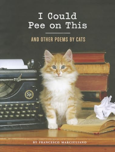 I Could Pee on This: And Other Poems by Cats von Chronicle Books