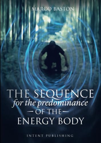 The sequence: For the predominance of the energy body von Marco Baston