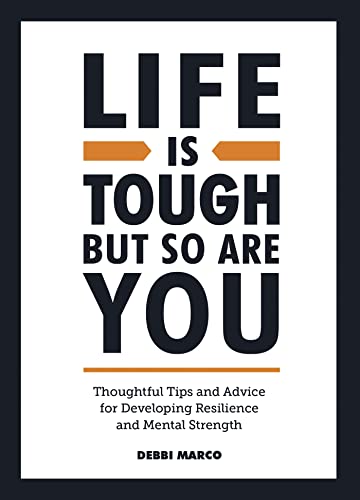 Life is Tough, But So Are You: Thoughtful Tips and Advice for Developing Resilience and Mental Strength von ViE