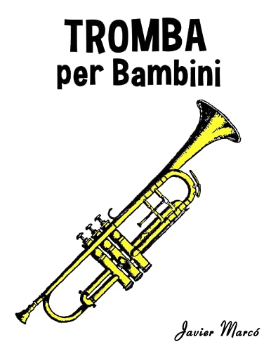 Tromba per Bambini: Canti di Natale, Musica Classica, Filastrocche, Canti Tradizionali e Popolari! von CREATESPACE