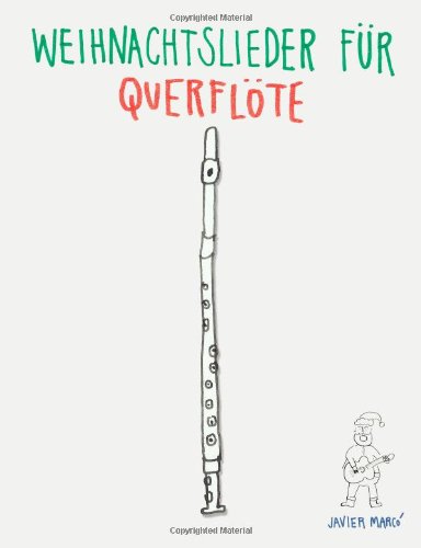 Weihnachtslieder für Querflöte: Leichte Lieder! von CreateSpace Independent Publishing Platform