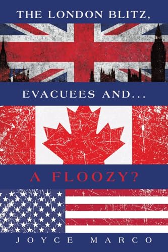 The London Blitz, Evacuees and...A FLOOZY? von LifeRich Publishing