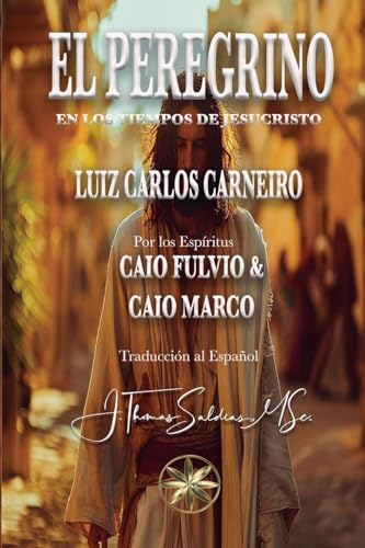 El Peregrino: En los tiempos de Jesucristo El Peregrino: En los tiempos de Jesucristo von World Spiritist Institute