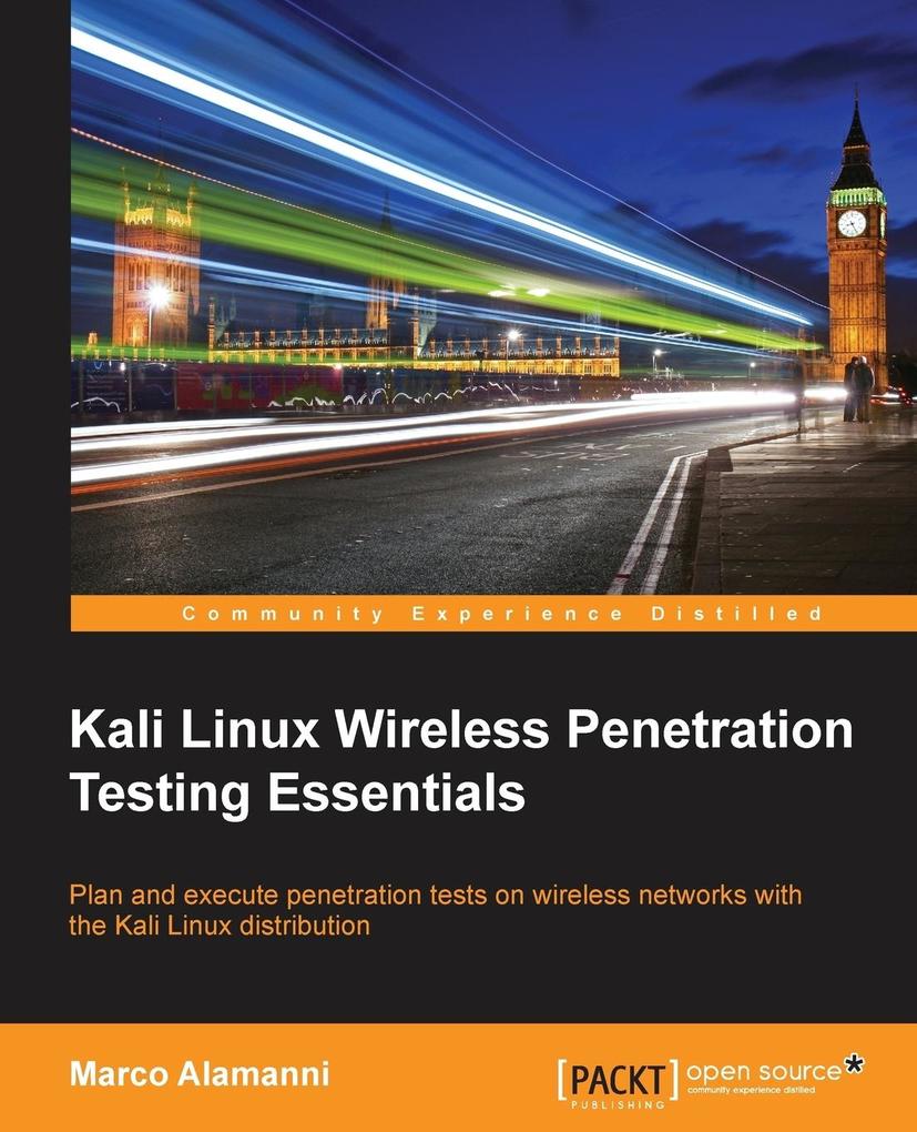 Kali Linux Wireless Penetration Testing Essentials von Packt Publishing