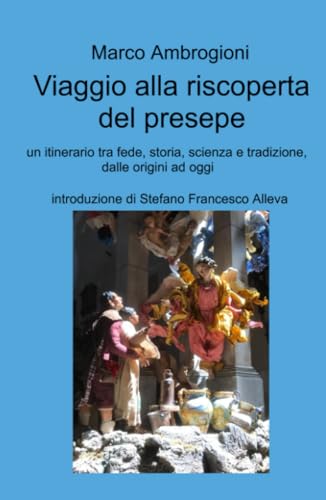 Viaggio alla riscoperta del presepe (La community di ilmiolibro.it) von ilmiolibro self publishing
