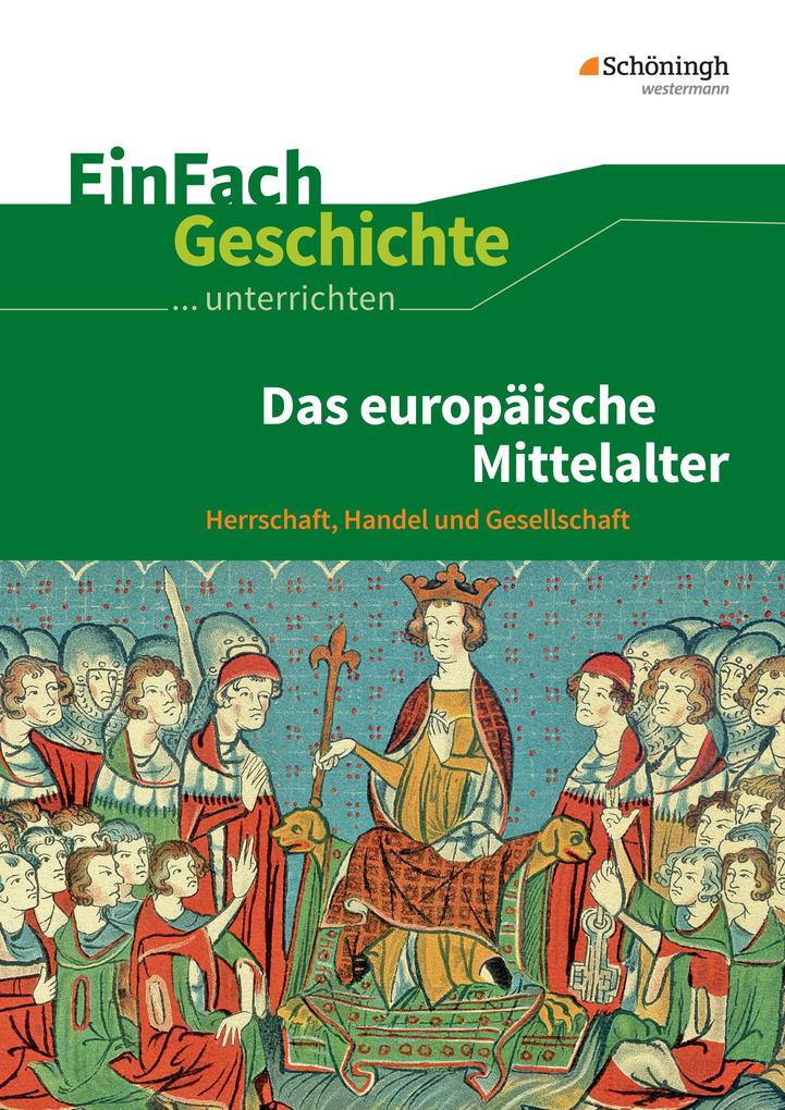 Mitttelalter. EinFach Geschichte Unterrichtsmodelle von Schoeningh Verlag