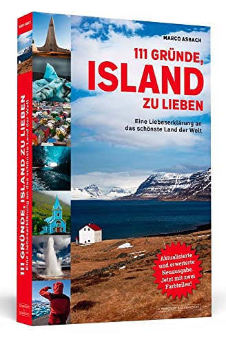 111 Gründe, Island zu lieben: Eine Liebeserklärung an das schönste Land der Welt | Aktualisierte und erweiterte Neuausgabe. 111 Gründe, Island zu lieben: Eine Liebeserklärung an das schönste Land der Welt | Aktualisierte und erweiterte Neuausgabe.