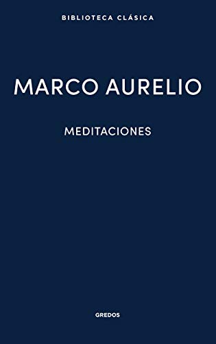 Meditaciones: Marco Aurelio (Nueva Bibl. Clásica, Band 5) von Gredos