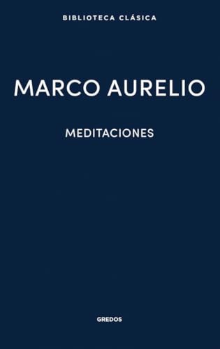 Meditaciones: Marco Aurelio (Nueva Bibl. Clásica, Band 5) von Gredos