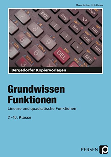 Funktionen: Lineare und quadratische Funktionen (7. bis 10. Klasse)