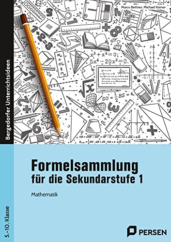 Formelsammlung für die Sekundarstufe 1: Mathematik (5. bis 10. Klasse)