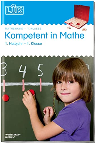 LÜK: 1. Klasse - Mathematik Kompetent in Mathe (LÜK-Übungshefte: Mathematik) LÜK: 1. Klasse - Mathematik Kompetent in Mathe (LÜK-Übungshefte: Mathematik)