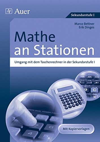 Mathe an Stationen, Umgang mit dem Taschenrechner: in der Sekundarstufe I (5. bis 10. Klasse) (Stationentraining Sek. Mathematik)