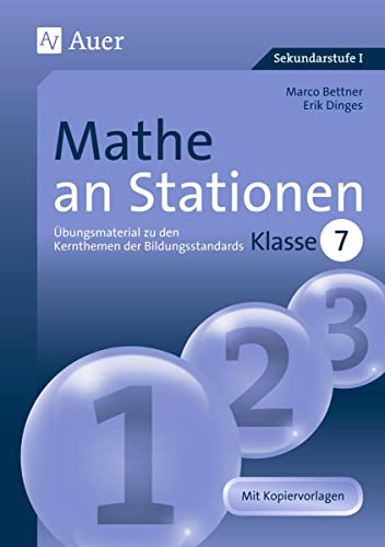 Mathe an Stationen 7: Übungsmaterial zu den Kernthemen der Bildungsstandards, Klasse 7 (Stationentraining Sek. Mathematik)