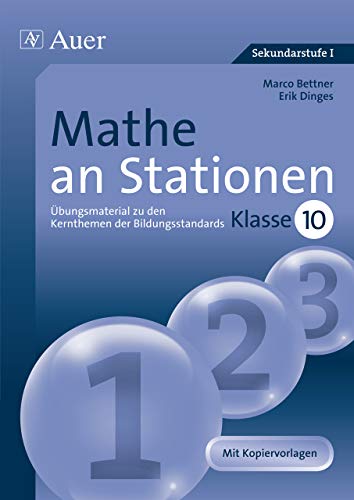 Mathe an Stationen: Übungsmaterial zu den Kernthemen der Bildungsstandards, Klasse 10 (Stationentraining Sek. Mathematik) von Auer Verlag i.d.AAP LW