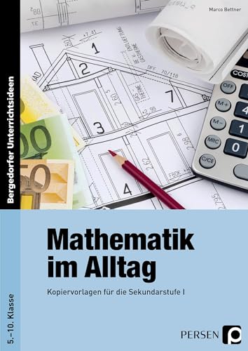 Mathematik im Alltag: Kopiervorlagen für die Sekundarstufe I (5. bis 10. Klasse) von Persen Verlag i.d. AAP