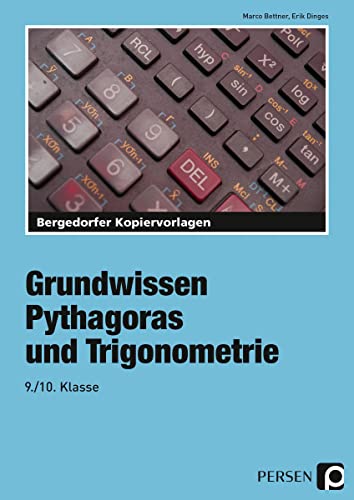 Pythagoras & Trigonometrie: (9. und 10. Klasse) Pythagoras & Trigonometrie: (9. und 10. Klasse)