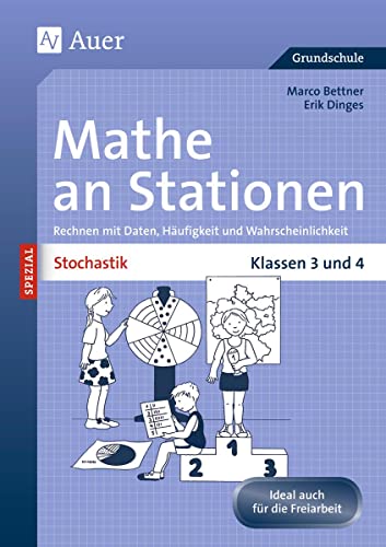 Stochastik an Stationen: Rechnen mit Daten, Häufigkeit und Wahrscheinlichkeit | Klassen 3 und 4 (Stationentraining Grundschule Mathe) von Auer Verlag i.d.AAP LW