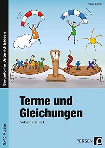 Terme und Gleichungen: Sekundarstufe I (5. bis 10. Klasse) Terme und Gleichungen: Sekundarstufe I (5. bis 10. Klasse)