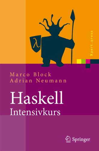 Haskell-Intensivkurs: Ein kompakter Einstieg in die funktionale Programmierung (Xpert.press)